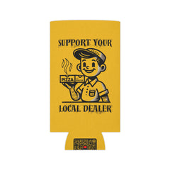 Support Your Local Dealer (Pizza Parody) Koozie | JVM∑Z Collective®