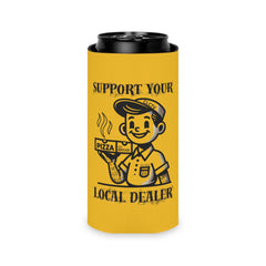 Support Your Local Dealer (Pizza Parody) Koozie | JVM∑Z Collective®