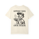 Support Your Local Dealer Parody Tee | JVM∑Z Collective®